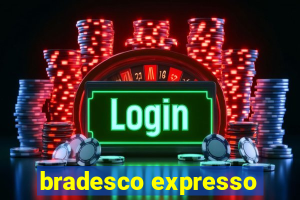 bradesco expresso